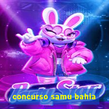 concurso samu bahia